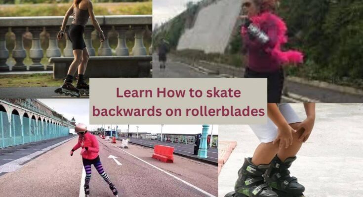 How to skate backwards on rollerblades
