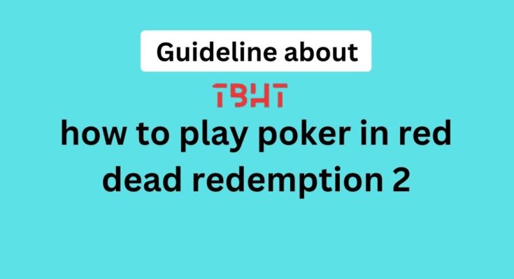 how to play poker in red dead redemption 2