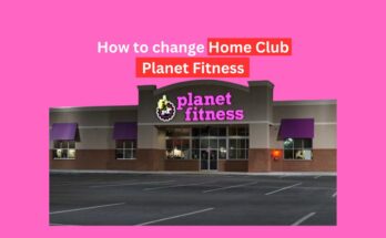 How to change Home Club Planet Fitness
