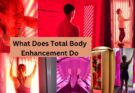 Learn What Does Total Body Enhancement Do