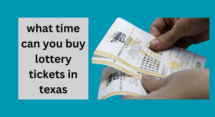 what time can you buy lottery tickets in texas